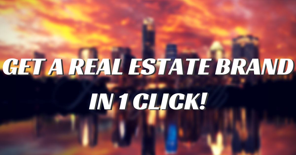 GET A REAL ESTATE BRANDIN 1 CLICK!