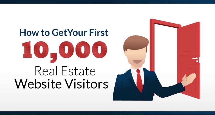 How To Get Your First 10,000 Real Estate Website Visitors [INFOGRAPHIC]