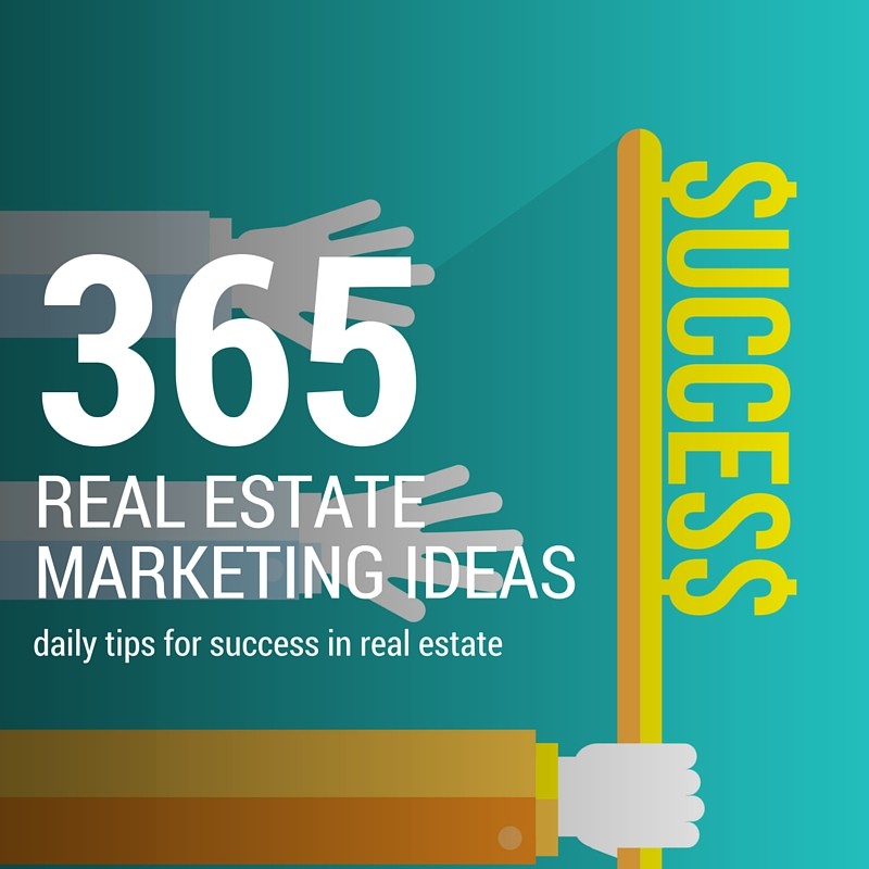 365 Real Estate Marketing Ideas For Daily Marketing Tips
