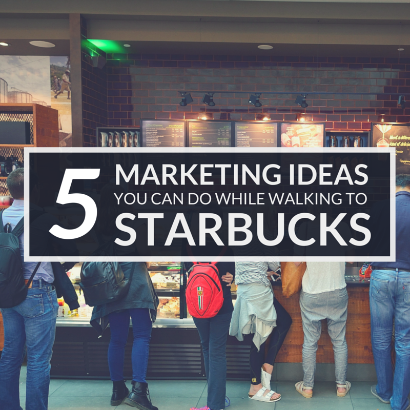 5 Real Estate Marketing Ideas You Can Do On Your Phone While Walking To Starbucks
