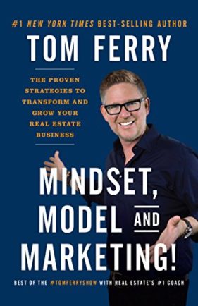 Mindset, Model and Marketing!: The Proven Strategies to Transform and Grow Your Real Estate Business