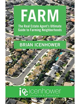 Farm: The Real Estate Agent's Ultimate Guide to Farming Neighborhoods