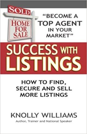 Success with Listings: How to Find, Secure and Sell More Listings