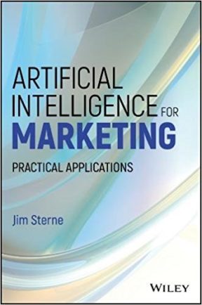 Artificial Intelligence for Marketing: Practical Applications