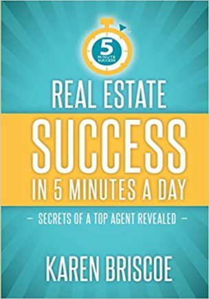 Real Estate Success in 5 Minutes a Day: Secrets of a Top Agent Revealed (5 Minute Success)