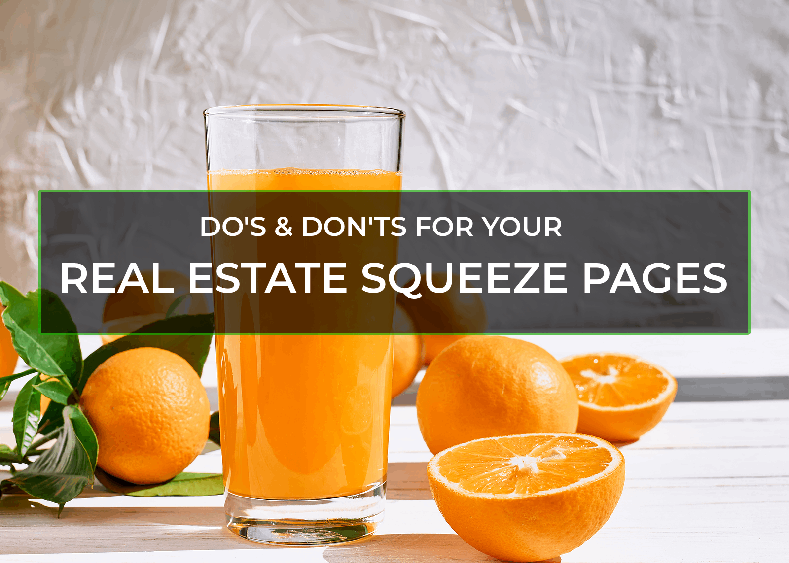 KEY FACTORS FOR YOUR REAL ESTATE SQUEEZE PAGES