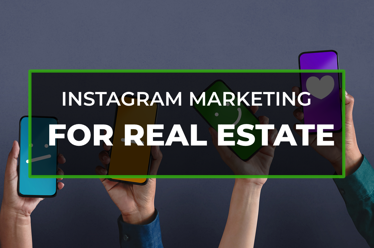 Real Estate Marketing On Instagram