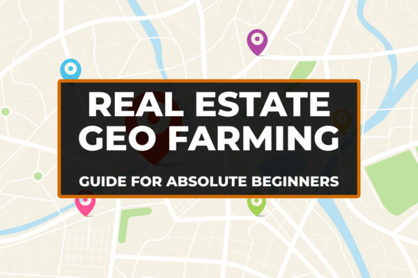 REAL ESTATE GEO FARMING GUIDE FOR ABSOLUTE BEGINNERS
