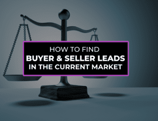 How to find real estate buyer leads and real estate seller leads in the current market